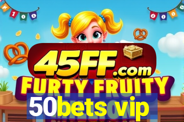50bets vip